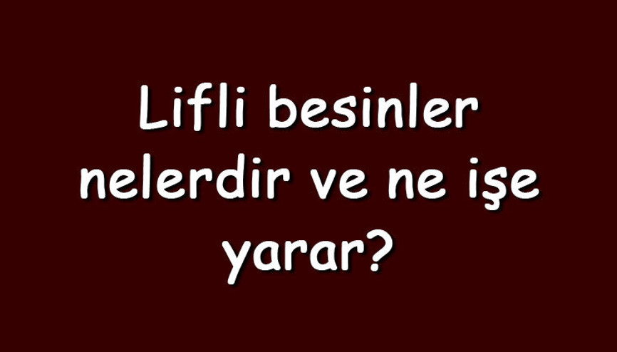 Lifli besinler nelerdir ve ne işe yarar Lifli yiyecekler kilo aldırır mı ya da zayıflatır mı Lifli besinler nelerdir ve ne işe yarar Lifli yiyecekler kilo aldırır mı ya da zayıflatır mı