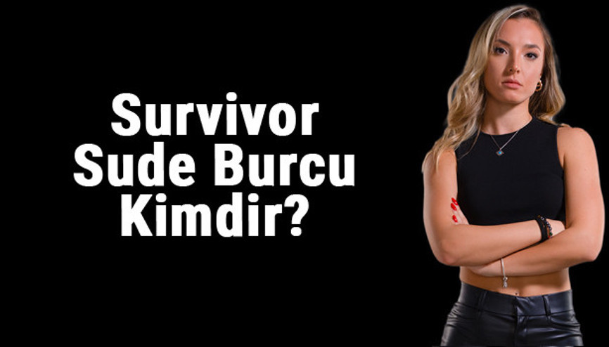Sude Burcu kimdir, kaç yaşında İşte Survivor All-Star yarışmacısı Sude hangi sezonda yarışmıştı