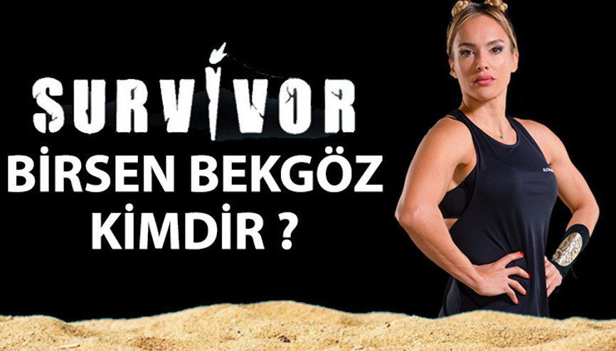 Survivor Birsen Bekgöz kimdir, kaç yaşında, nereli Birsen Bekgöz Survivor 2022 Ünlüler kadrosunda