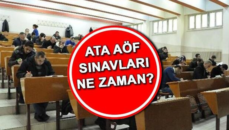ATA AÖF bütünleme sınavı ne zaman Sınav giriş belgesi yayınlandı mı İşte ATA AÖF sınav takvimi