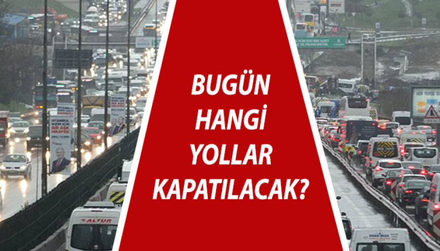 İstanbulda hangi yollar kapalı 19 Ocak 2022 Çarşamba İstanbulda trafiğe kapanacak yollar ve alternatif güzergahlar