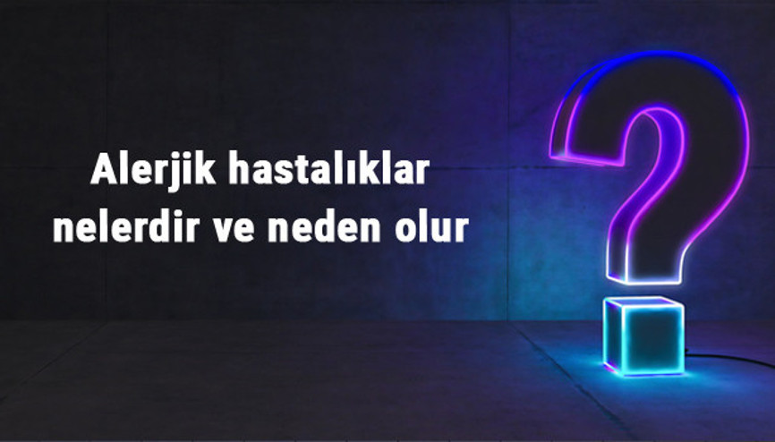 Alerjik hastalıklar nelerdir ve neden olur Alerjik hastalıklara hangi bölüm bakar, belirtileri ve tedavileri
