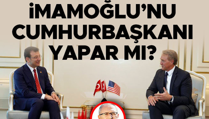ABD desteği İmamoğlu’nu cumhurbaşkanı yapar mı
