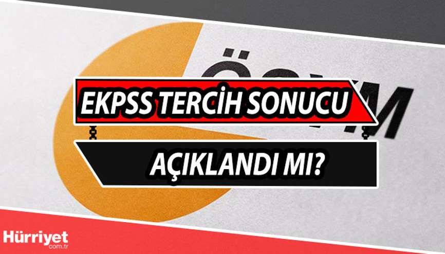 ÖSYM EKPSS tercih sonuçlarında son durum: EKPSS tercih sonuçları ne zaman açıklanacak, açıklandı mı ÖSYM EKPSS tercih sonuçlarında son durum: EKPSS tercih sonuçları ne zaman açıklanacak, açıklandı mı
