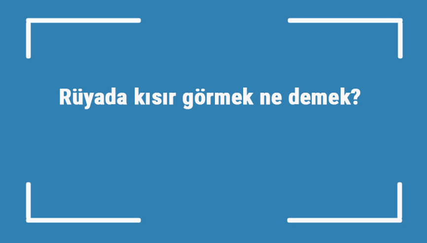 Rüyada kısır görmek ne demek Rüyada kısır yapmak, yemek ve dağıtmak tabiri