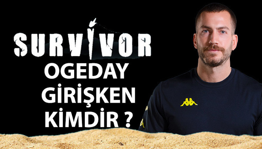 Survivor Ogeday kimdir Ogeday Girişken kimdir, kaç yaşında, nereli İşte, oynadığı diziler ve kariyeri
