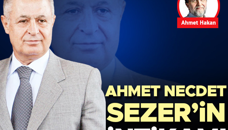 Ahmet Necdet Sezer’in intikamı