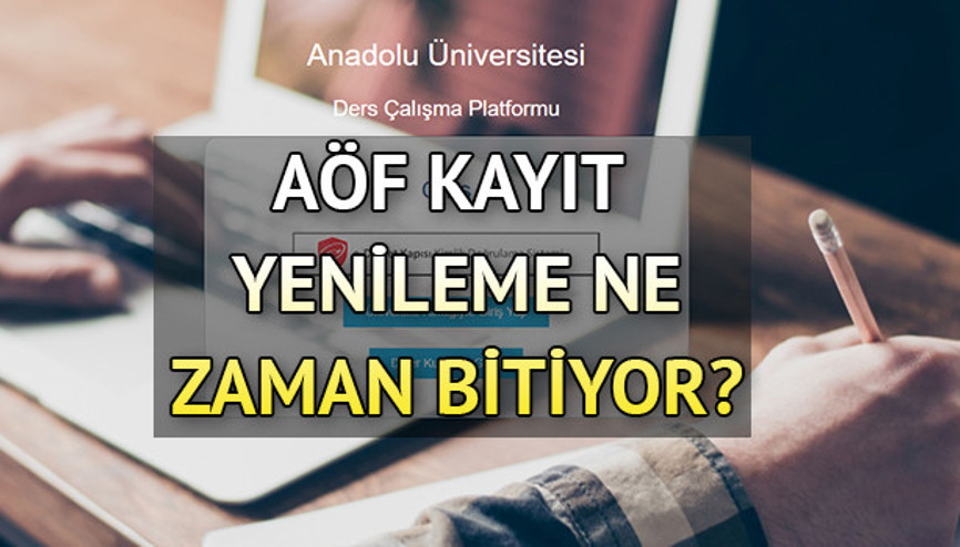 AÖF kayıt yenileme ne zaman bitecek 2022 Bahar Dönemi Açıköğretim kayıt yenileme ücreti ve son kayıt tarihi bilgisi