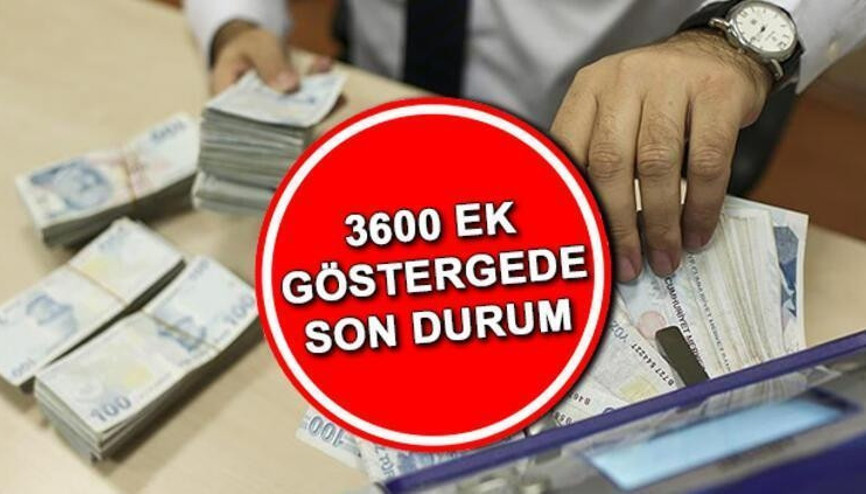 3600 ek gösterge nedir, ne zaman çıkacak 3600 EK GÖSTERGEDE SON DURUM