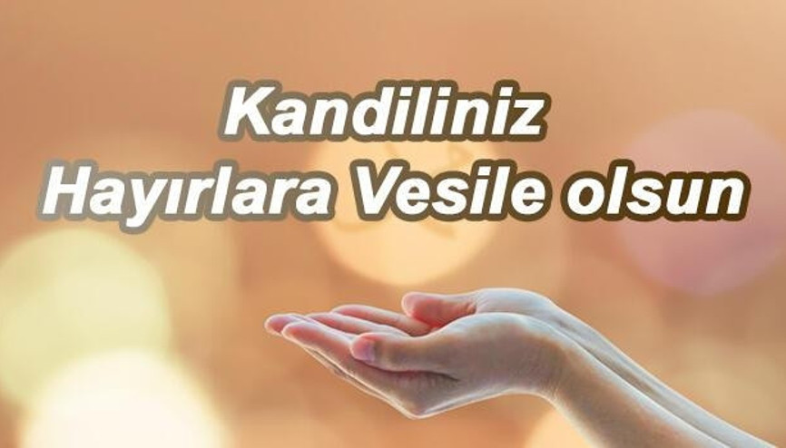 2022 Miraç Kandiline özel KANDİL MESAJLARI... KANDİL MESAJLARI (Anneye, arkadaşa, sevgiliye, iş arkadaşına)