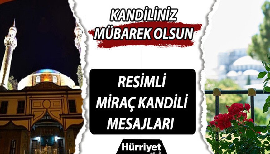 KANDİL MESAJLARI 2022 (Miraç Kandili Tebrik Mesajları) Hayırlı Kandiller mesajlarına alternatif en farklı kandil mesajları