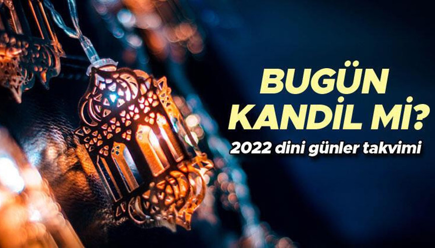 BUGÜN KANDİL GÜNÜ mü  27 Şubat ne kandili 2022 Diyanet takvimine göre kandil tarihleri