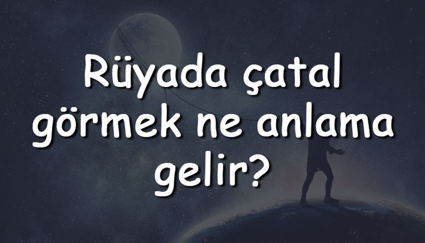 Rüyada çatal görmek ne anlama gelir Rüyada çatal almak ve yıkamak tabiri