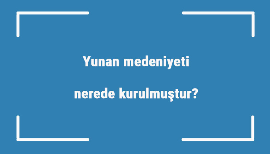 Yunan medeniyeti nerede kurulmuştur Özellikleri nelerdir Yunan uygarlığı tarihi ve önemli eserleri Yunan medeniyeti nerede kurulmuştur Özellikleri nelerdir Yunan uygarlığı tarihi ve önemli eserleri