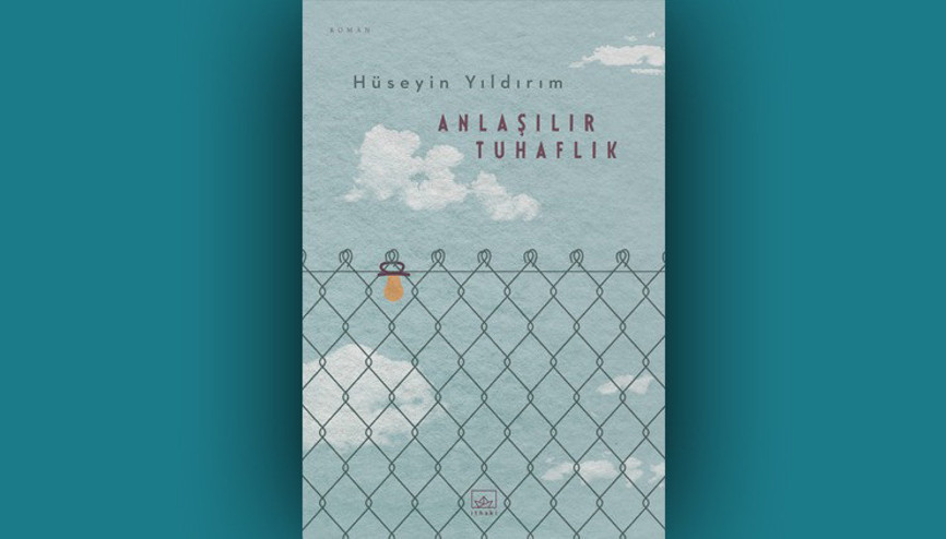 “Anlaşılır Tuhaflık” romanı raflarda