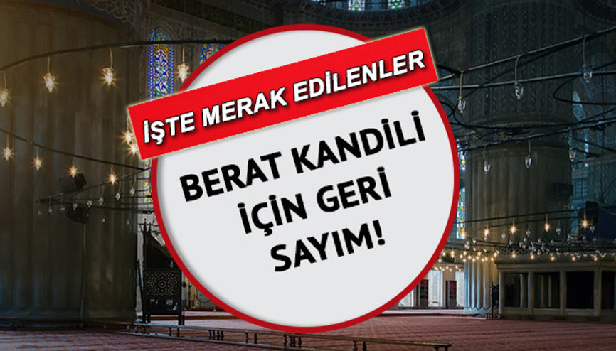 BERAT KANDİLİ ne zaman, hangi gün 17 Mart Perşembe Berat Kandili mi 2022 Kandil günleri BERAT KANDİLİ ne zaman, hangi gün 17 Mart Perşembe Berat Kandili mi 2022 Kandil günleri