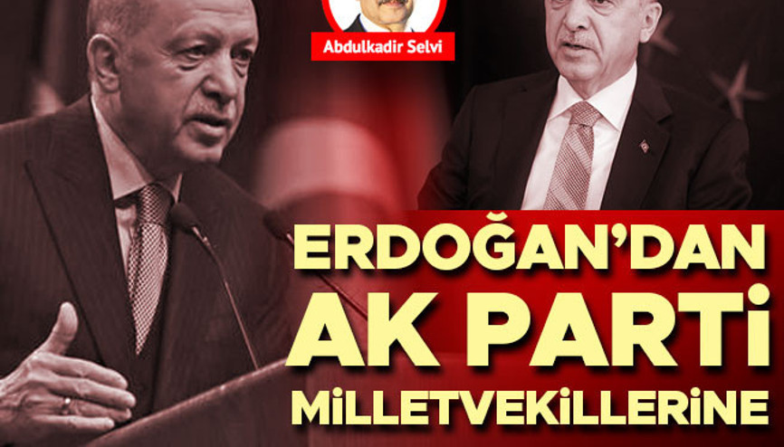 Erdoğan’dan AK Parti milletvekillerine çarpıcı açıklamalar