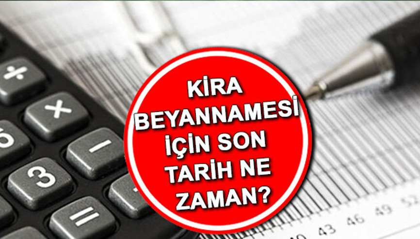 Kira beyannamesi ne zamana kadar verilecek 2022 Kira vergisi hesaplama ve son ödeme tarihi bilgisi