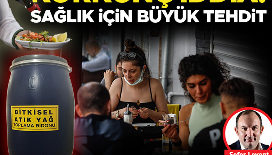 Atık yağ kaçakçı eliyle sofraya mı ulaşıyor