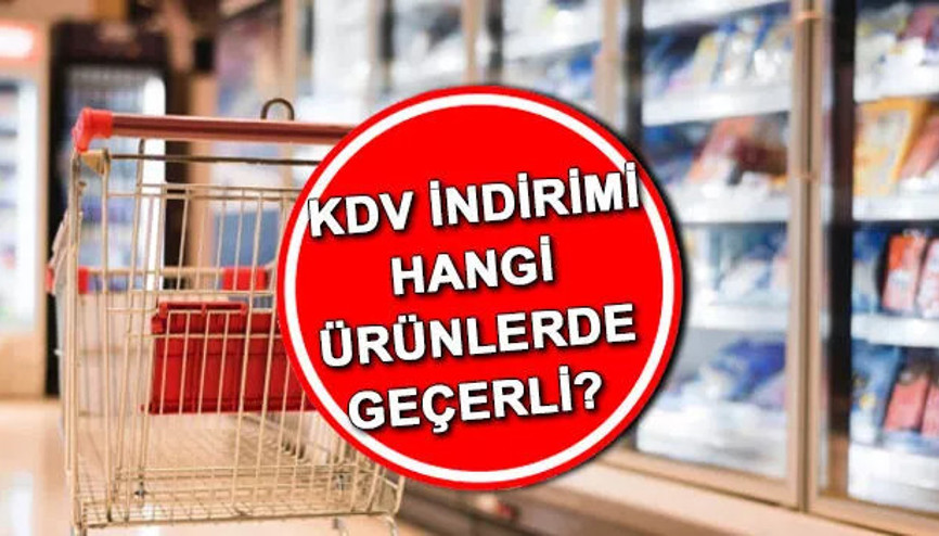 KDV indirimi ne zaman başlayacak İşte KDV indiriminin detayları KDV indirimi ne zaman başlayacak İşte KDV indiriminin detayları