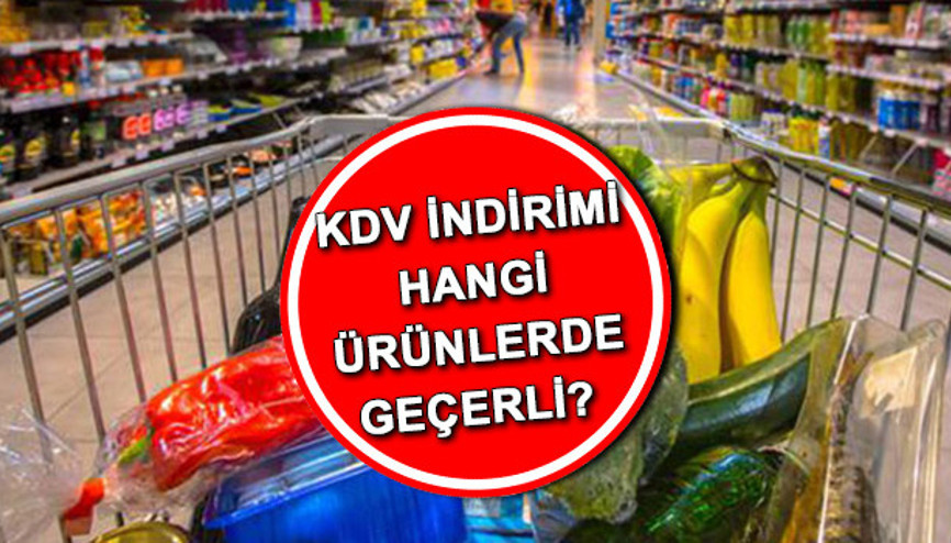 KDV indirimi hangi ürünlerde geçerli Temel gıda ürünlerinde KDV indirim oranı kaç oldu Cumhurbaşkanı Erdoğan duyurdu