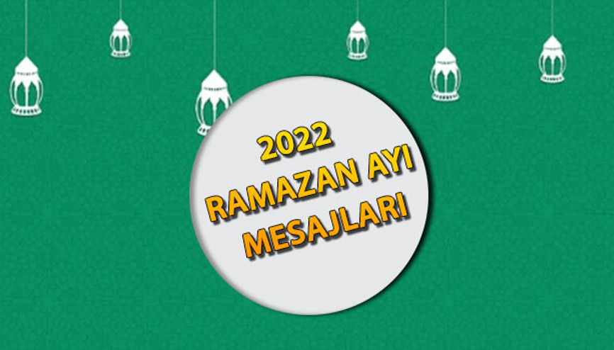 RAMAZAN MESAJLARI VE RAMAZAN 2022 KUTLAMA SÖZLERİ: Hoşgeldin Ya Şehri Ramazan