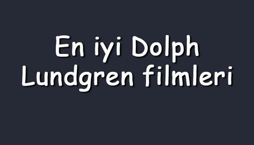 En iyi Dolph Lundgren filmleri - En çok izlenen filmler listesi ve önerileri