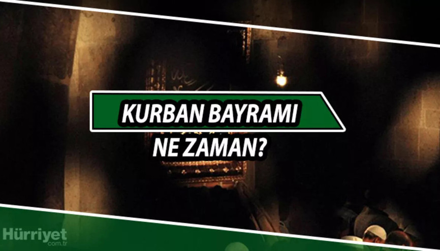 Kurban Bayramı ne zaman İşte 2022 Kurban Bayramı tarihi