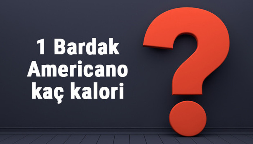 1 Bardak Americano kaç kalori Americanonun besin değerleri