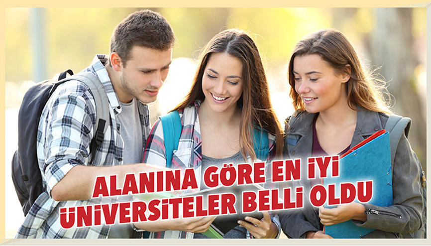 Alanına göre en iyi üniversiteler belli oldu