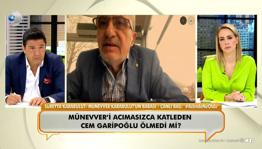 Münevver Karabulut’un babası Süreyya Karabulut canlı yayında çarpıcı açıklamalarda bulundu