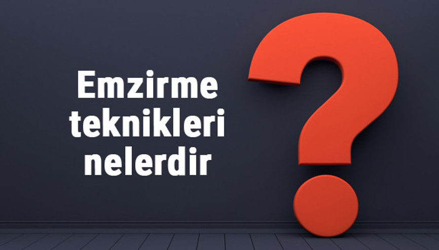 Emzirme teknikleri nelerdir En doğru emzirme tekniği
