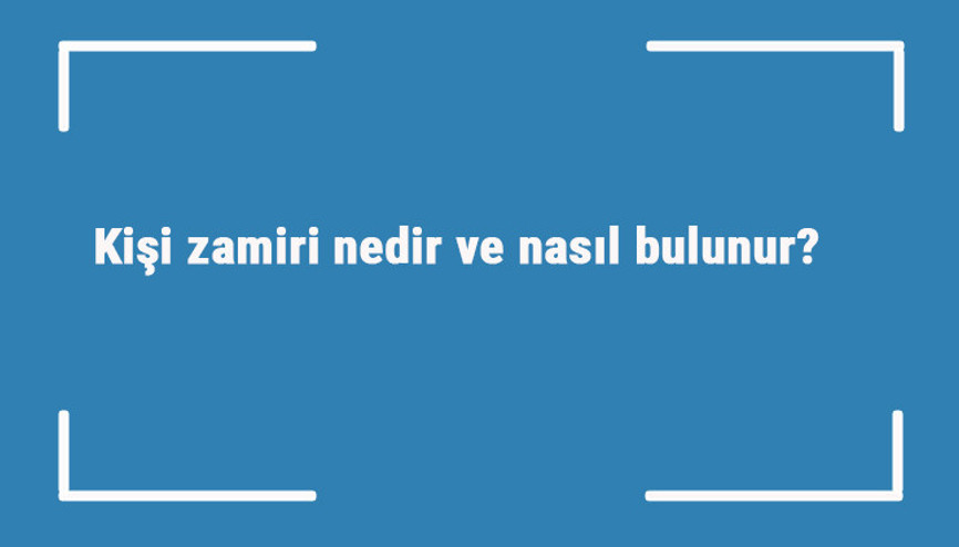 Kişi zamiri nedir ve nasıl bulunur kişi zamiri örnek cümleleri ile konu anlatımı Kişi zamiri nedir ve nasıl bulunur kişi zamiri örnek cümleleri ile konu anlatımı