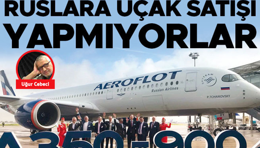Ruslara uçak satışı yok Ruslara uçak satışı yok