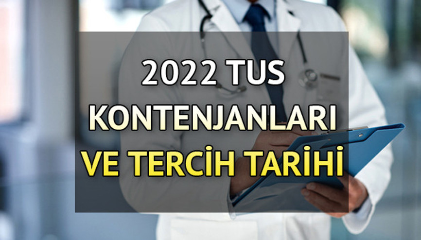 TUS tercih kılavuzu 2022: TUS tercihleri ne zaman bitecek İşte 2022 TUS kontenjanları ve tercih bilgileri