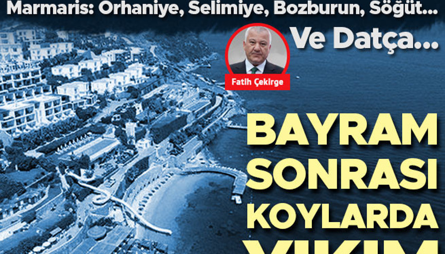 Bayram sonrası koylarda yıkım