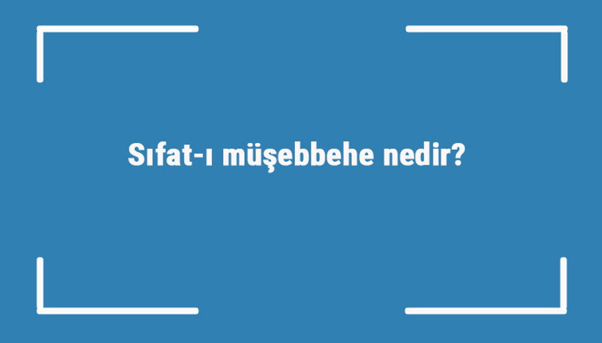 Sıfat-ı müşebbehe nedir Arapça sıfatı müşebbehe konu anlatımı