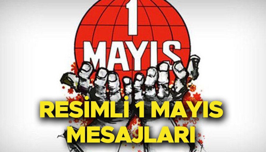 1 MAYIS MESAJLARI VE SÖZLERİ 2022: Resimli, resimsiz, anlamlı, uzun, kısa, yeni, 1 Mayıs Emek ve Dayanışma Günü kutlama mesajları