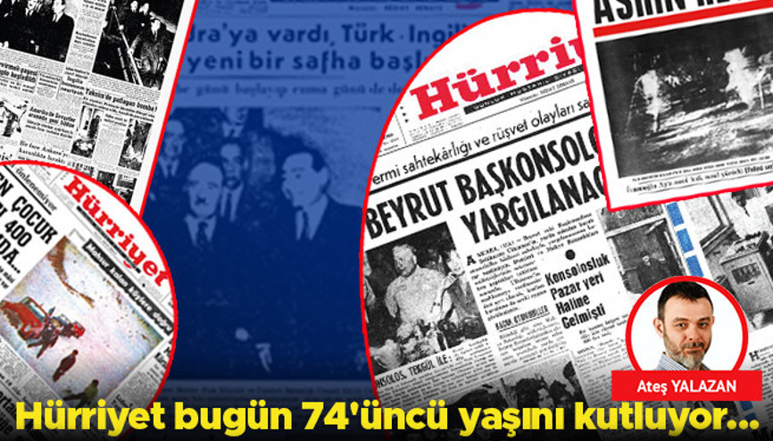 Hürriyet’te 74 yılın hikâyesi