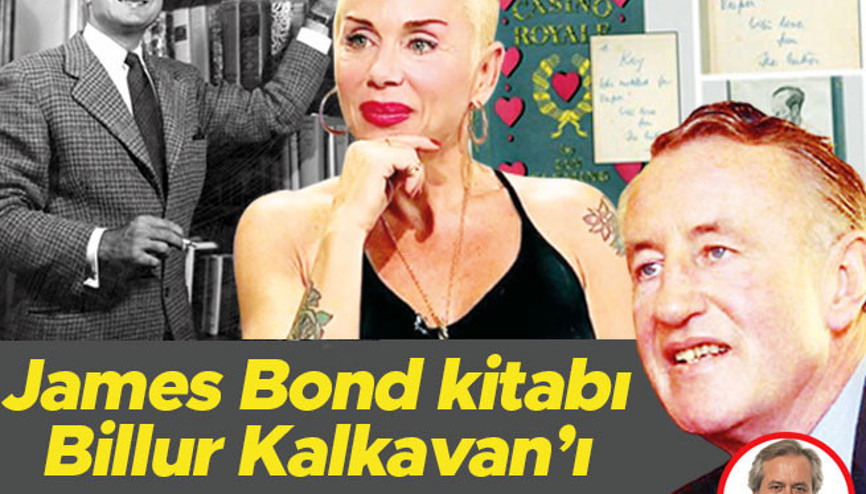 James Bond kitabı Billur Kalkavan’ı zengin eder mi