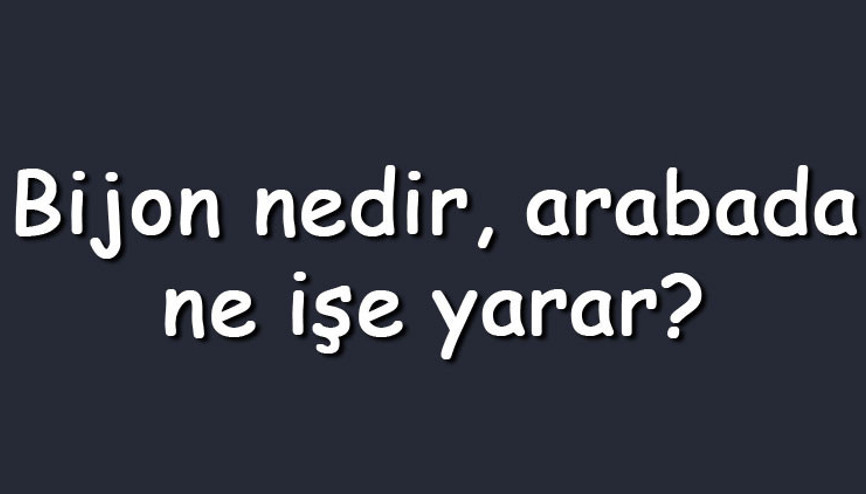Bijon nedir, arabada ne işe yarar Bijon anahtarı nerede kullanılır, hangi yöne açılır