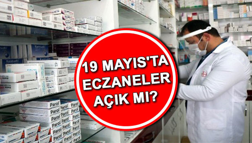 19 Mayıs Perşembe eczaneler açık mı, kapalı mı 19 Mayısta eczaneler ve sağlık ocakları çalışıyor mu İşte çalışma saatleri