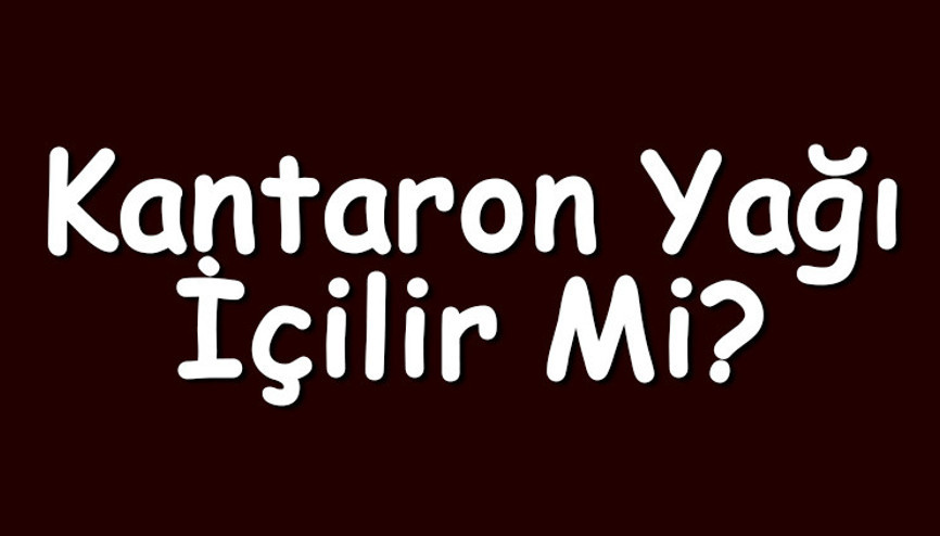 Kantaron yağı içilir mi Kantaron yağı içmek ne işe yarar, zararları ve yararları var mıdır Kantaron yağı içilir mi Kantaron yağı içmek ne işe yarar, zararları ve yararları var mıdır