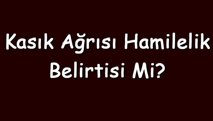 Kasık ağrısı hamilelik belirtisi mi Adetten sonra bacağa vuran sağ ve sol kasık ağrısı adet habercisi midir