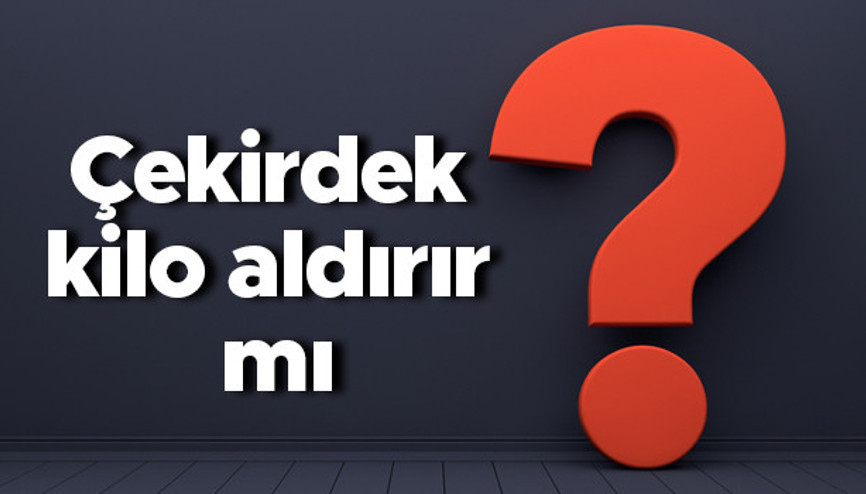 Çekirdek kilo aldırır mı Tuzlu, tuzsuz, çiğ ve dakota çekirdek kilo yapar mı