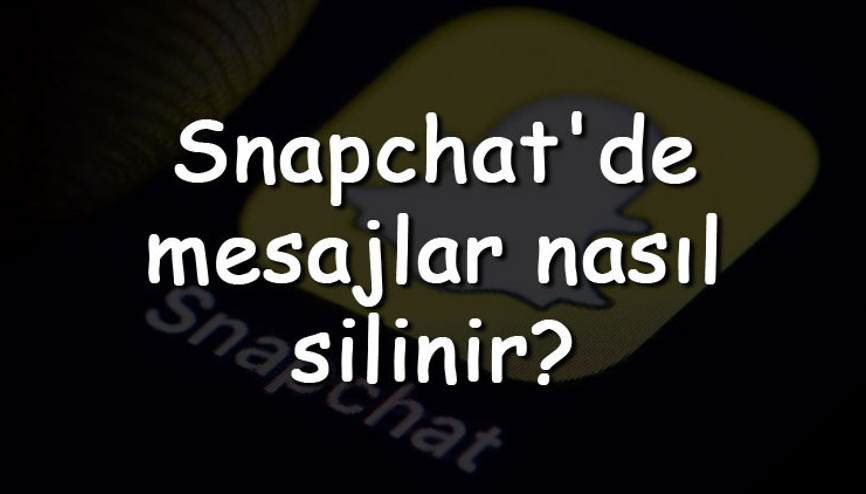 Snapchatde mesajlar nasıl silinir Snapchat toplu, kaydedilen ve kalıcı mesaj silme adımları Snapchatde mesajlar nasıl silinir Snapchat toplu, kaydedilen ve kalıcı mesaj silme adımları