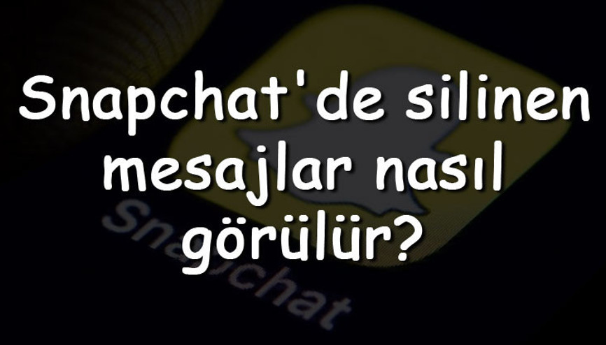 Snapchatde silinen mesajlar nasıl görülür Snapchat silinen mesajları geri getirme ve görme Snapchatde silinen mesajlar nasıl görülür Snapchat silinen mesajları geri getirme ve görme