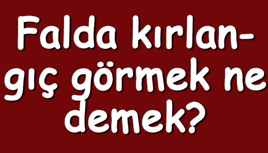 Falda kırlangıç görmek ne demek Kahve falında ve tabakta ters ve büyük kırlangıç çıkması anlamı nedir Falda kırlangıç görmek ne demek Kahve falında ve tabakta ters ve büyük kırlangıç çıkması anlamı nedir