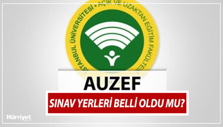 AUZEF SINAV GİRİŞ BELGESİ YAYIMLANDI: 2022 AUZEF dönem sonu (final) sınavı yerleri auzefsinav.istanbul.edu.tr sayfasında