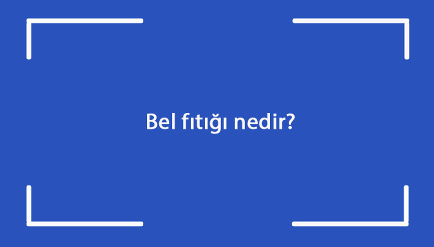 Bel fıtığı nedir Nasıl geçer ve teşhis edilir Bel fıtığının tedavi yöntemleri